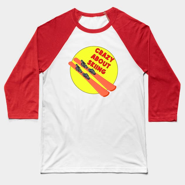 Crazy About Skiing Baseball T-Shirt by DiegoCarvalho